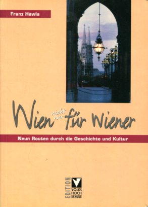 Bild des Verkufers fr Wien nicht nur fr Wiener - Neun Routen durch die Geschichte und Kultur. Edition Volkshochschule. zum Verkauf von Antiquariat Buchkauz