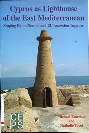 Immagine del venditore per Cyprus As Lighthouse of the East Mediterranean. Shaping Re-unification and Eu Accession Togethe. venduto da Antiquariat Buchkauz