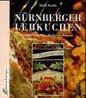 Nürnberger Lebkuchen. Fotogr. von Herbert Lehmann. Kulinaria Europas, Band 3.