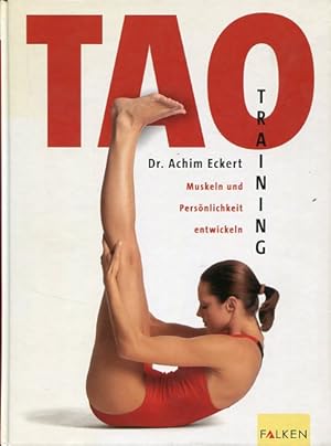 Tao-Training - Muskeln und Persönlichkeit entwickeln. Zeichn.: Robert Scheifler. Fotos: Stefan Hu...