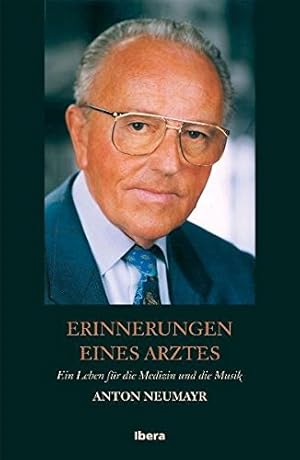 Erinnerungen eines Arztes - ein Leben für die Medizin und die Musik.