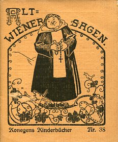 Seller image for Alt-Wiener Sagen. Mit Bildern von Leopold Prinz. Konegens Kinderbcher Nr. 38. for sale by Antiquariat Buchkauz
