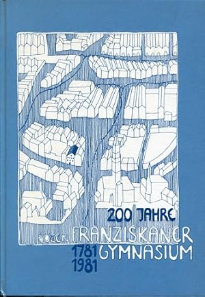 Bild des Verkufers fr 200 Jahre Franziskanergymnasium Bozen 1781-1981. Festschrift zum 200jhrigen Bestehen des Franziskanergymnasiums in Bozen. zum Verkauf von Antiquariat Buchkauz