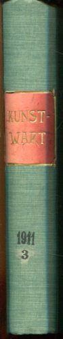 Der Kunstwart - 1911/3. - Halbmonatsschau für Ausdruckskultur auf allen Lebensgebieten 24. Jahrga...
