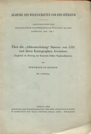 Bild des Verkufers fr ber die "Abkunterfeiung" Baierns von 1531 und ihren Kartographen Aventius. (zugleich ein Beitrag zur Kenntnis frher Regionalkarten). zum Verkauf von Antiquariat Buchkauz