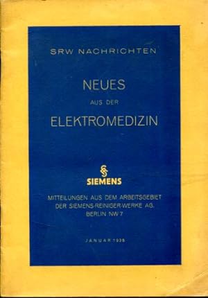 Neues aus der Elektromedizin - Mitteilungen aus dem Arbeitsgebiet der Siemens-Reiniger-Werke-AG. ...