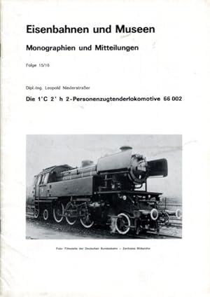 Bild des Verkufers fr Die 1'C2'h2-Personenzugtenderlokomotive 66002. Hrsg. von d. Dt. Ges. fr Eisenbahngeschichte e.V.; Eisenbahnen und Museen Folge 15/16. zum Verkauf von Antiquariat Buchkauz