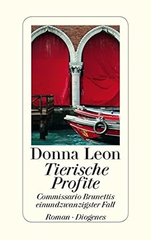 Tierische Profite - Commissario Brunettis einundzwanzigster Fall ; Roman. Donna Leon. Aus dem Ame...