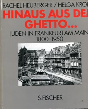 Seller image for Hinaus aus dem Ghetto - Juden in Frankfurt am Main : 1800 - 1950 : Begleitbuch zur stndigen Ausstellung des Jdischen Museums der Stadt Frankfurt am Main. for sale by Antiquariat Buchkauz