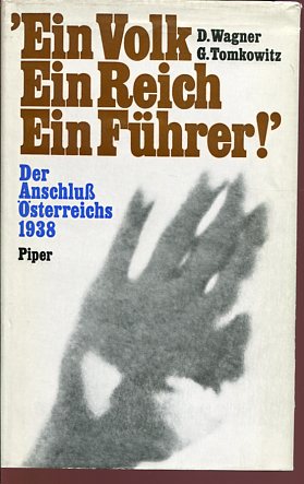 Bild des Verkufers fr Ein Volk, ein Reich, ein Fhrer - Der Anschluss sterreichs. zum Verkauf von Antiquariat Buchkauz