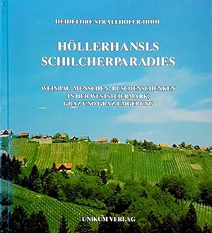 Bild des Verkufers fr Hllerhansls Schilcherparadies - Weinbau, Menschen, Buschenschenken in der Weststeiermark und Graz. zum Verkauf von Antiquariat Buchkauz