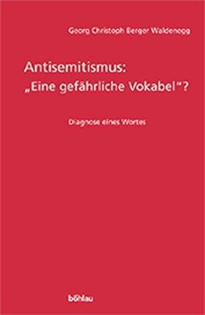 Bild des Verkufers fr Antisemitismus "eine gefhrliche Vokabel ? " : Diagnose eines Wortes. zum Verkauf von Antiquariat Buchkauz