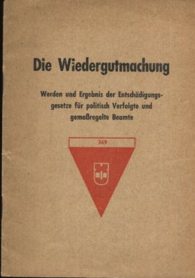 Seller image for Wiedergutmachung. Werden und Ergebnis der Entschdigungsgesetze fr politisch Verfolgte ung gemaregelte Beamte. for sale by Antiquariat Buchkauz