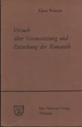 Bild des Verkufers fr Versuch ber Voraussetzungen und Entstehung der Romantik. Untersuchungen zur deutschen Literaturgeschichte Band 2. zum Verkauf von Antiquariat Buchkauz