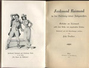 Bild des Verkufers fr Ferdinand Raimund in der Dichtung seiner Zeitgenossen. Gedichte an Raimund nebst einer Reihe von ungedrucktenn Briefen. zum Verkauf von Antiquariat Buchkauz