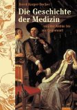 Seller image for Die Geschichte der Medizin - von der Antike bis zur Gegenwart. for sale by Antiquariat Buchkauz