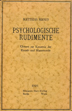 Seller image for Psychologische Rudimente - Glossen zur Kenntnis der Einzel- u. Massenseele. for sale by Antiquariat Buchkauz