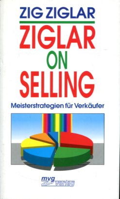 Seller image for Ziglar on selling - Meisterstrategien fr Verkufer. Aus dem Amerikan. bertr. von Ursula Bischoff. for sale by Antiquariat Buchkauz