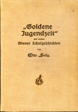 "Goldene Jugendzeit" und andere Wiener Schulgeschichten.