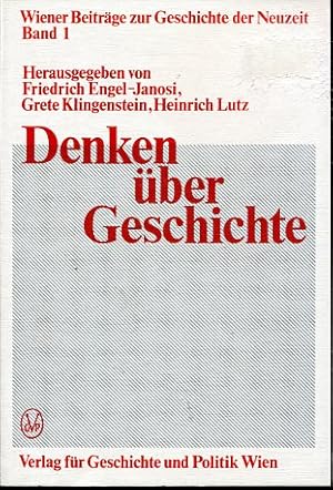 Bild des Verkufers fr Denken ber Geschichte - Aufsttze zur heutigen Situation des geschichtlichen Bewutseins und der Geschichtswissenschaft. Wiener Beitrge zur Geschichte der Neuzeit 1. zum Verkauf von Antiquariat Buchkauz