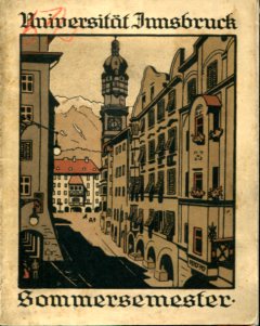 Seller image for Die Universitt Innsbruck - Sommersemester. Oskar Friedrich Luchner. Hrsg. vom Landesverkehrsrate in Tirol for sale by Antiquariat Buchkauz