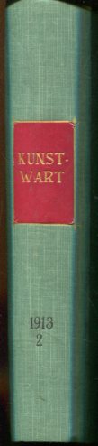 Der Kunstwart - 1913/2. - Halbmonatsschau für Ausdruckskultur auf allen Lebensgebieten - 26. Jahr...