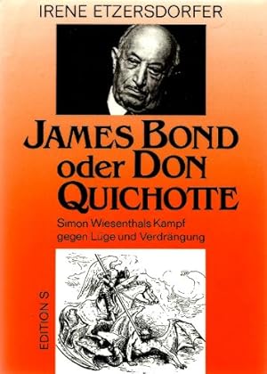 Bild des Verkufers fr James Bond oder Don Quichotte ? - Simon Wiesenthals Kampf gegen Lge und Verdrngung. Edition S. zum Verkauf von Antiquariat Buchkauz