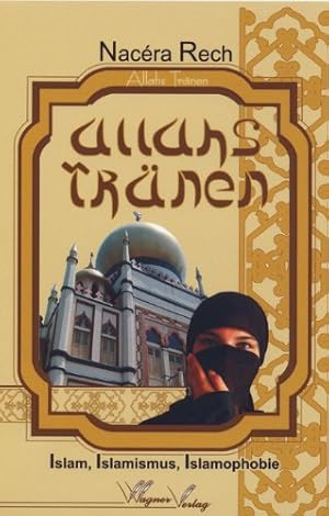 Bild des Verkufers fr Allahs Trnen - Islam, Islamismus, Islamophobie. zum Verkauf von Antiquariat Buchkauz