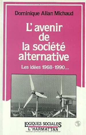 Seller image for L'avenir de la socit alternative. for sale by Antiquariat Buchkauz