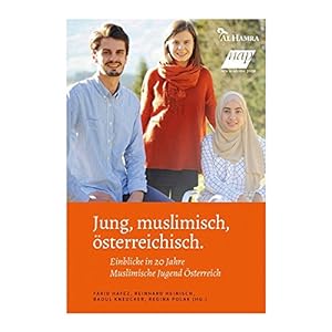 Seller image for Jung, muslimisch, sterreichisch - Einblicke in 20 Jahre Muslimische Jugend sterreich. for sale by Antiquariat Buchkauz