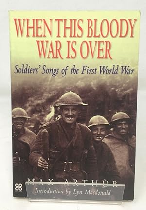 Immagine del venditore per When This Bloody War is Over: Soldiers' Songs of the First World War venduto da Cambridge Recycled Books