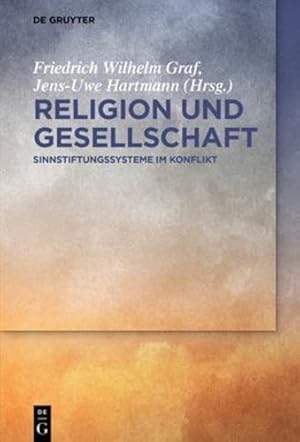 Seller image for Religion Und Gesellschaft: Sinnstiftungssysteme Im Konflikt (German Edition) [Hardcover ] for sale by booksXpress