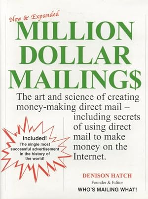 Immagine del venditore per Million Dollar Mailings : The Art and Science of Creating Money-Making Direct Mail-- Revealed by More Than 60 Direct Marketing Superstars Who Wrote, Designed, and Produced the venduto da GreatBookPricesUK