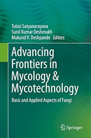 Seller image for Advancing Frontiers in Mycology & Mycotechnology: Basic and Applied Aspects of Fungi [Hardcover ] for sale by booksXpress