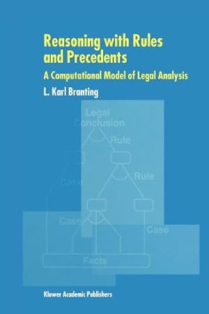 Seller image for Reasoning with Rules and Precedents: A Computational Model of Legal Analysis by Branting, L. Karl [Paperback ] for sale by booksXpress