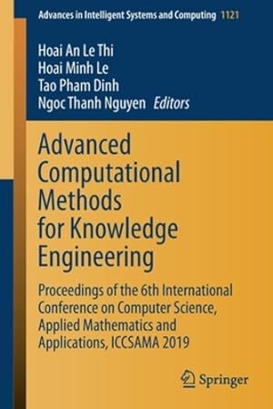 Imagen del vendedor de Advanced Computational Methods for Knowledge Engineering: Proceedings of the 6th International Conference on Computer Science, Applied Mathematics and . in Intelligent Systems and Computing) [Paperback ] a la venta por booksXpress