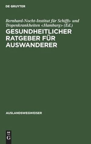 Seller image for Gesundheitlicher Ratgeber F¼r Auswanderer (Auslandswegweiser, 2) (German Edition) [Hardcover ] for sale by booksXpress