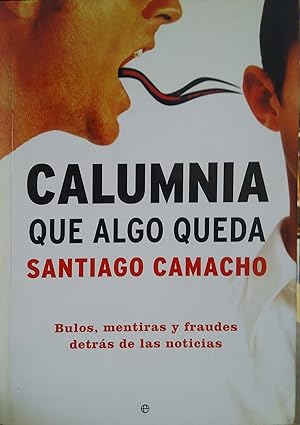 Seller image for Calumnia, que algo queda: bulos, mentiras y fraudes detr for sale by Green Libros