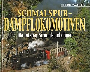 Bild des Verkufers fr Schmalspur-Dampflokomotiven. Die letzten Schmalspurbahnen. zum Verkauf von Lewitz Antiquariat