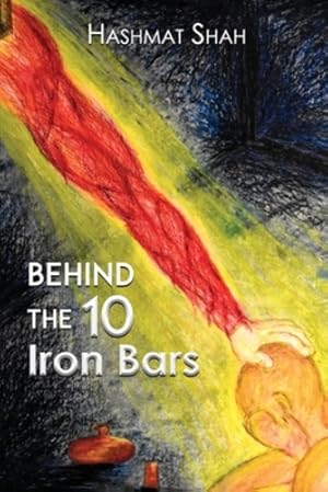 Image du vendeur pour Behind the 10 Iron Bars: (The Journey from Islam to Christianity) by Shah, Hashmat [Paperback ] mis en vente par booksXpress