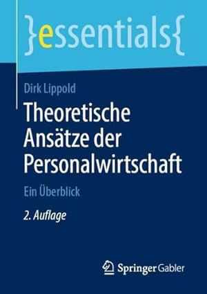 Bild des Verkufers fr Theoretische Ans ¤tze der Personalwirtschaft: Ein   berblick (essentials) (German Edition) by Lippold, Dirk [Paperback ] zum Verkauf von booksXpress