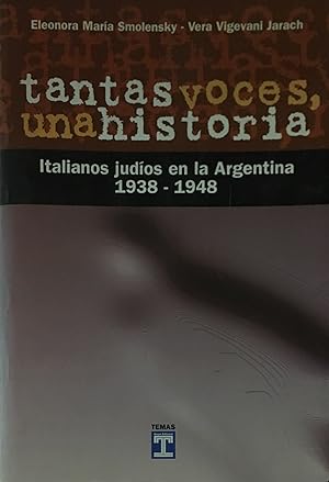 Imagen del vendedor de Tantas Voces, Una Historia: Italianos Judios En La Argentina, 1938-1948 (Spanish Edition) a la venta por Green Libros