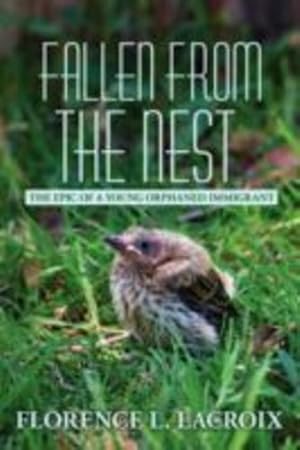 Immagine del venditore per Fallen from the Nest: The Epic of a Young Orphaned Immigrant by Lacroix, Florence L. [Paperback ] venduto da booksXpress