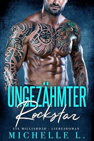 Seller image for Ungez¤hmter Rockstar: Eine Milliard¤r Liebesroman (German Edition) by L, Michelle [Paperback ] for sale by booksXpress