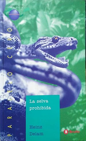 Imagen del vendedor de La selva prohibida/ The Forbidden Forest (Castellano - Juvenil - Paralelo Cero) (Spanish Edition) a la venta por Green Libros