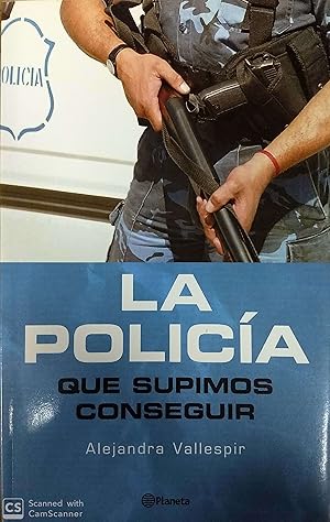 Imagen del vendedor de La Policia Que Supimos Conseguir (Spanish Edition) a la venta por Green Libros