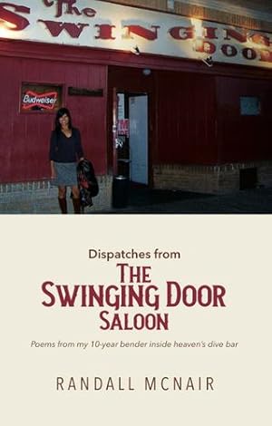 Seller image for Dispatches from the Swinging Door Saloon: Poems from my 10-year bender inside heaven's dive bar [Soft Cover ] for sale by booksXpress