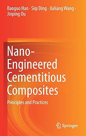 Immagine del venditore per Nano-Engineered Cementitious Composites: Principles and Practices by Han, Baoguo, Ding, Siqi, Wang, Jialiang, Ou, Jinping [Hardcover ] venduto da booksXpress