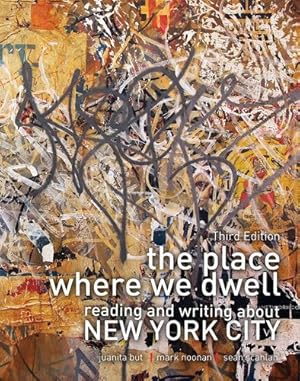 Imagen del vendedor de The Place Where We Dwell: Reading and Writing about New York City by Juanita But, Mark Noonan, Sean M Scanlan [Paperback ] a la venta por booksXpress