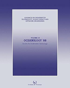 Seller image for Oceanology '88: Proceedings of an international conference (Oceanology International '88), organized by Spearhead Exhibitions Ltd, sponsored by the . Ocean Science and Offshore Engineering) by Society for Underwater Technology (SUT) [Paperback ] for sale by booksXpress